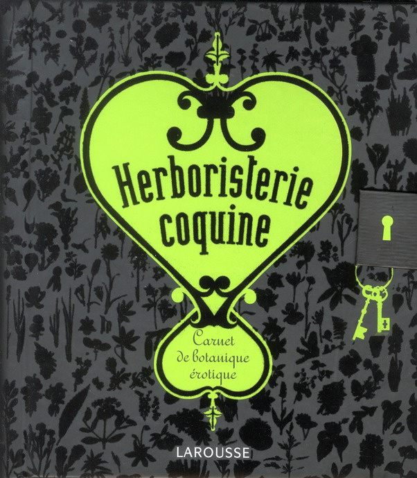 Herboristerie coquine. Carnet de botanique érotique