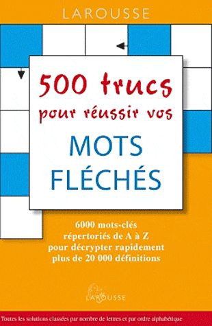 500 trucs pour réussir vos mots flêchés
