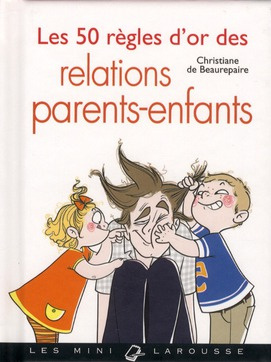 Les 50 règles d'or des relations parents-enfants