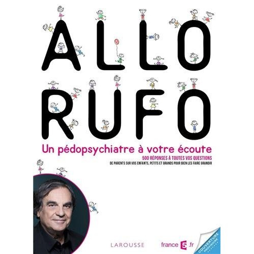 Allo Rufo. Marcel Rufo, un pédopsychiatre à votre écoute !