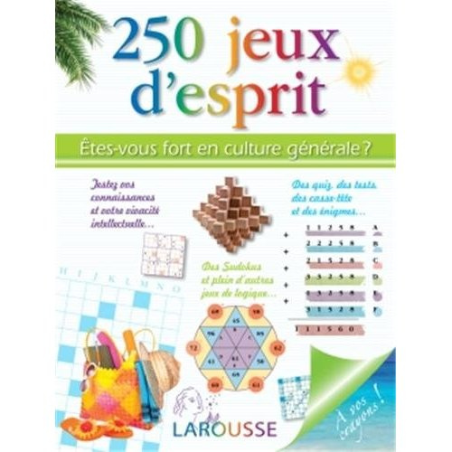 250 jeux d'esprit. Etes-vous fort en culture générale ?