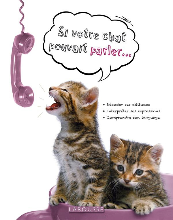 Si votre chat pouvait parler...