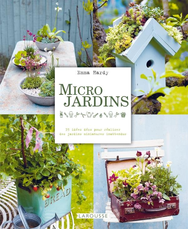 Micro jardins. 35 idées déco pour réaliser des jardins miniatures inattendus