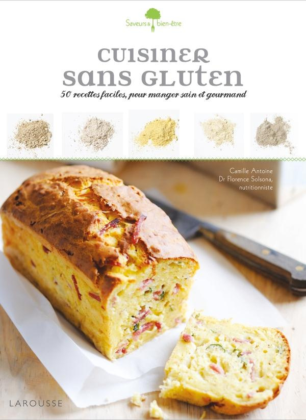 Cuisiner sans gluten. 50 recettes faciles, pour manger sain et gourmand