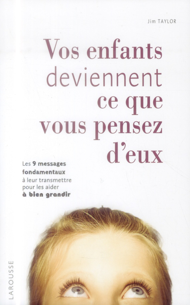 Vos enfants deviennent ce que vous pensez d'eux