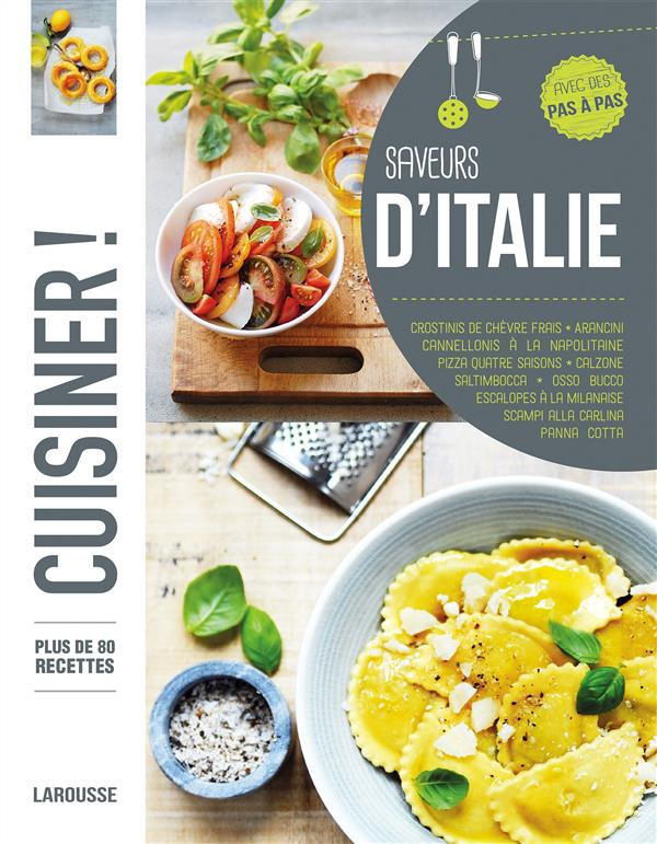 Saveurs d'Italie. Plus de 80 recettes pas à pas