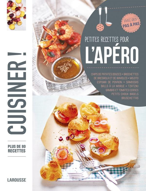 Petites recettes pour l'apéro. Plus de 80 recettes pas à pas