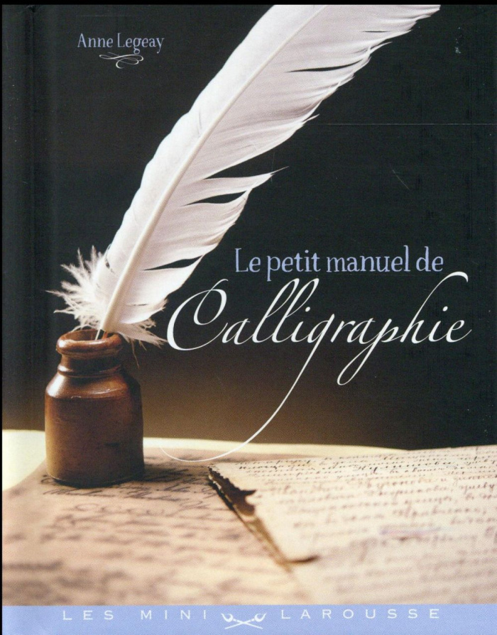 LE PETIT MANUEL DE LA CALLIGRAPHIE