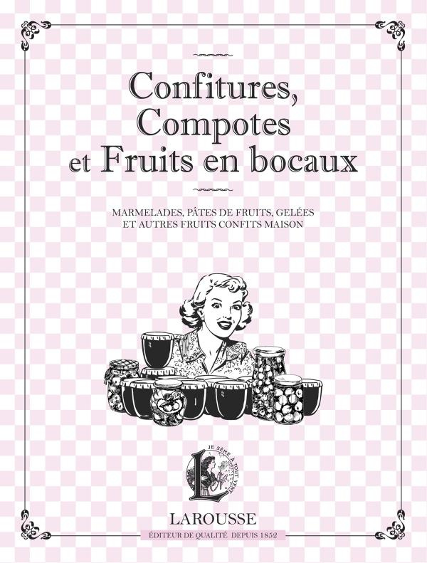 Confitures, compotes et fruits en bocaux. Marmelades, pâtes de fruits, gelées et autres fruits confi