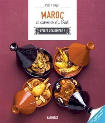 Maroc et cuisines du Sud. Epicez vos dîners