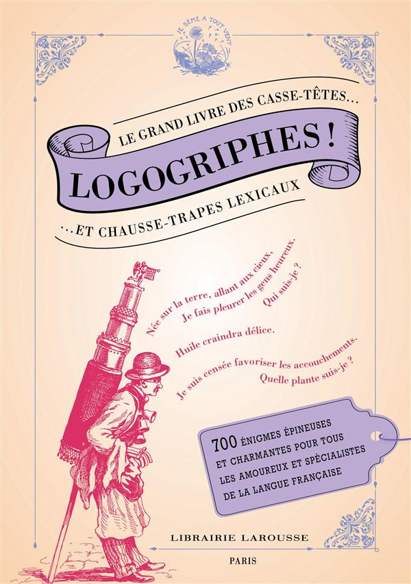 Logogriphes ! Le grand livre des casse-têtes et chausse-trapes lexicaux