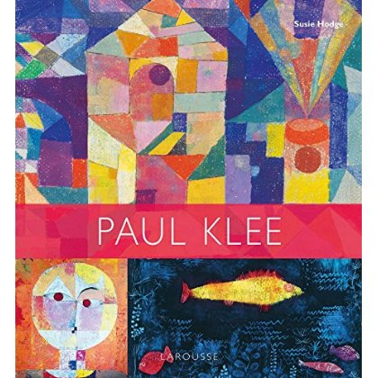 Paul Klee. Les plus grands chefs-d'oeuvre