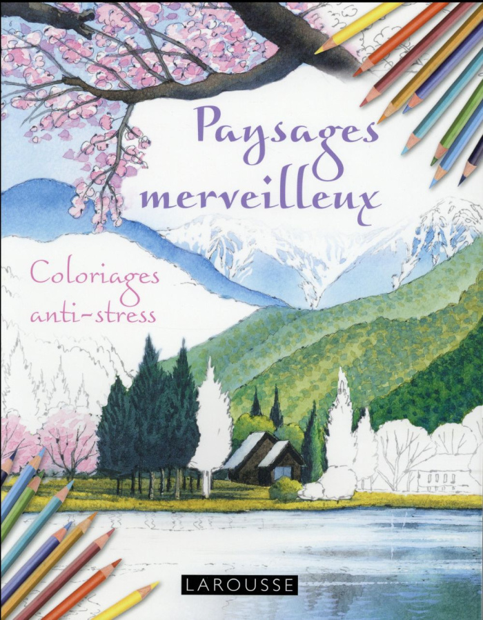 Paysages merveilleux. Coloriages anti-stress