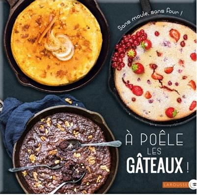A poêle les gâteaux !