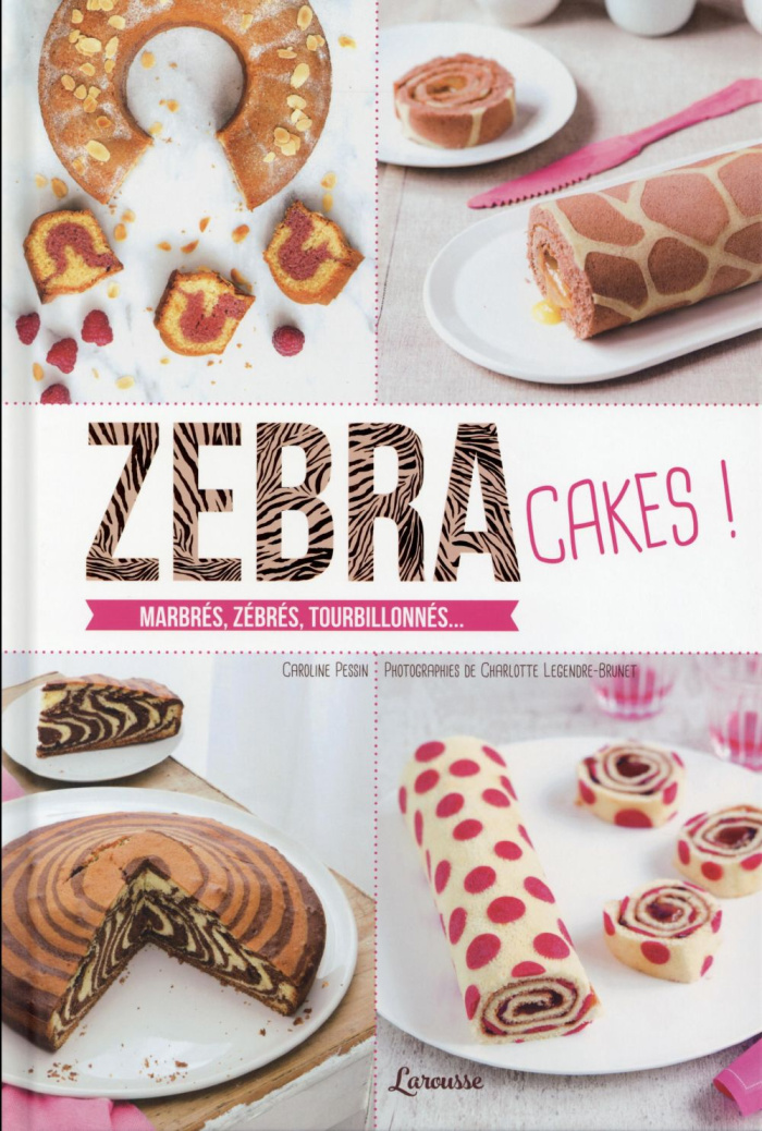 Zebra cakes. Marbrés, zébrés, tourbillonnés...