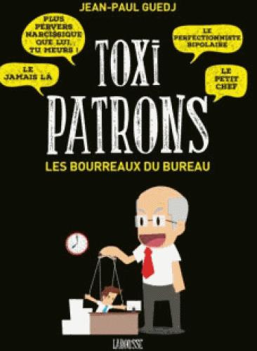 Toxi patrons les bourreaux du bureau