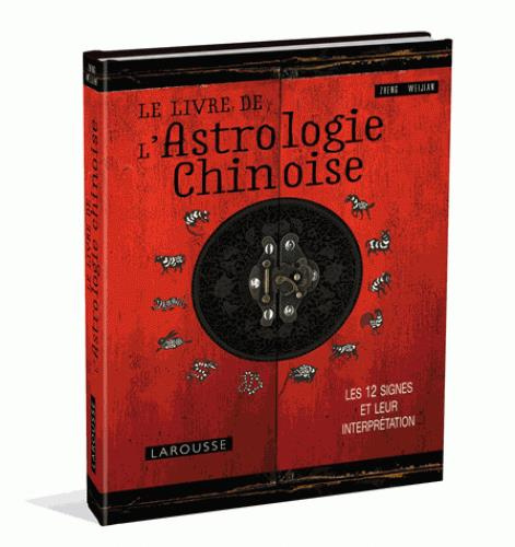 Le livre de l'astrologie chinoise