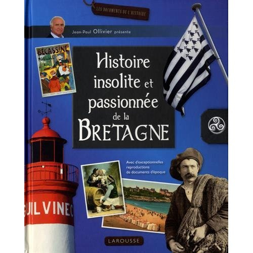 Histoire passionnée et insolite de la Bretagne
