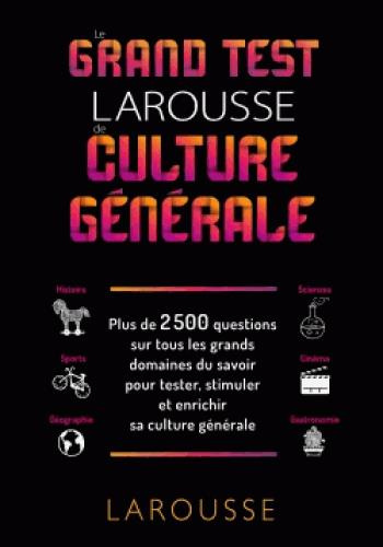 Le grand test Larousse de culture générale