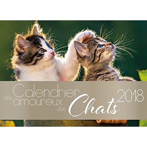 Calendrier des amoureux des chats. Edition 2018