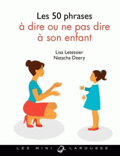 Les 50 phrases à dire ou ne pas dire à son enfant