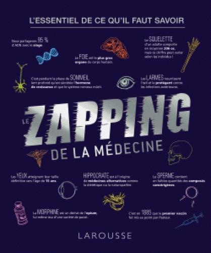 Le zapping de la médecine. L'essentiel de ce qu'il faut savoir