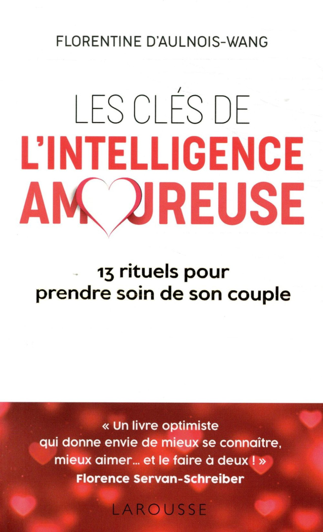 Les clés de l'intelligence amoureuse. 13 rituels pour prendre soin de votre couple