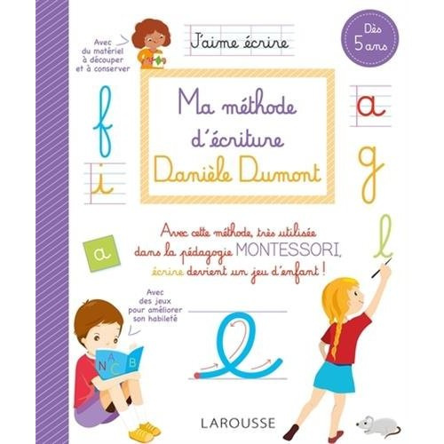 Ma méthode d'écriture Danièle Dumont. Dès 5 ans