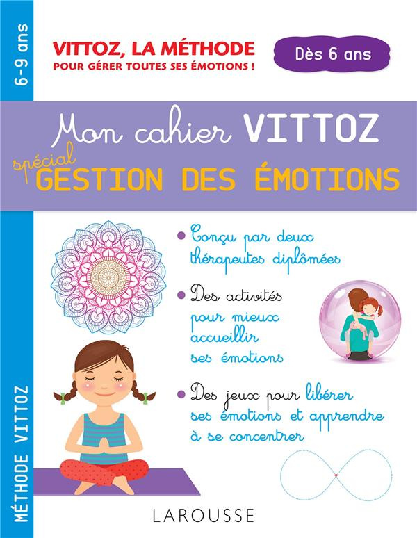 Mon cahier Vittoz spécial gestion des émotions, 6-9 ans