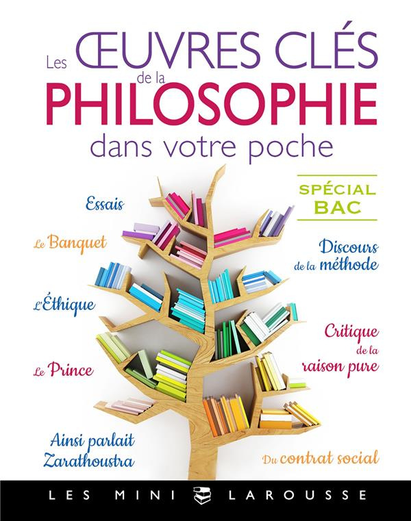 Les oeuvres clés de la philosophie dans votre poche. Spécial bac