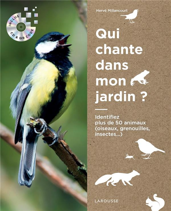 Qui chante dans mon jardin ? Identifiez plus de 50 animaux (oiseaux, grenouilles, insectes...), avec