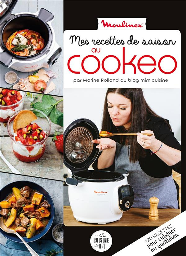 Mes recettes de saison au Cookeo. Moulinex