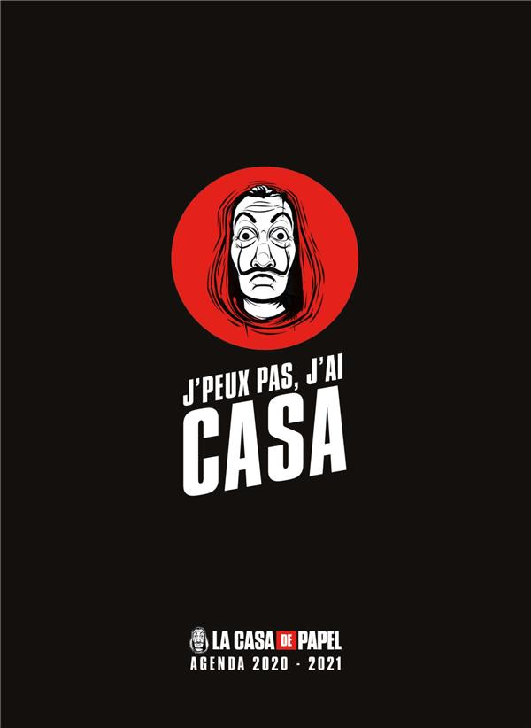 J'peux pas, j'ai Casa. La Casa de Papel agenda , Edition 2020-2021