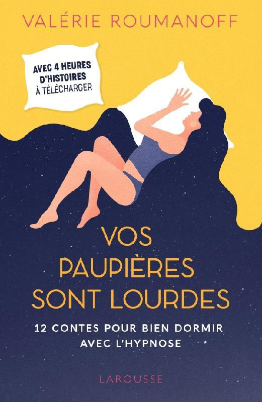 Vos paupières sont lourdes. 12 contes pour bien dormir avec l'hypnose