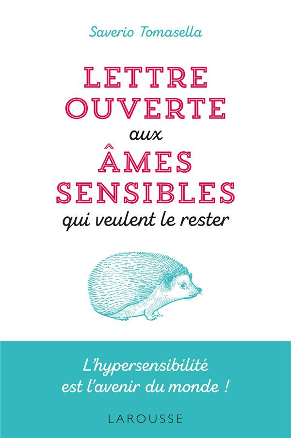 Lettre ouverte aux âmes sensibles qui veulent le rester. L'hypersensibilité est l'avenir du monde !