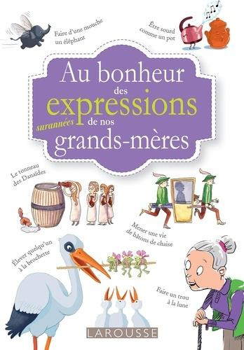 Au bonheur des expressions surannées de nos grands-mères