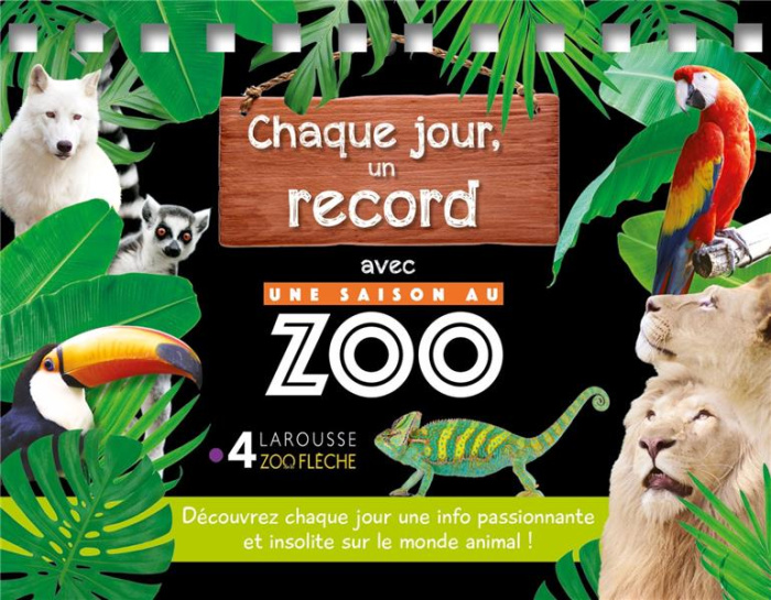 Chaque jour, un record Une saison au zoo