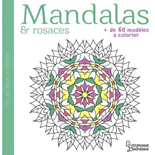 Mandalas & rosaces. Plus de 60 modèles à colorier