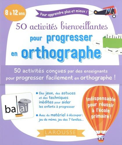 50 activités bienveillantes pour progresser en orthographe