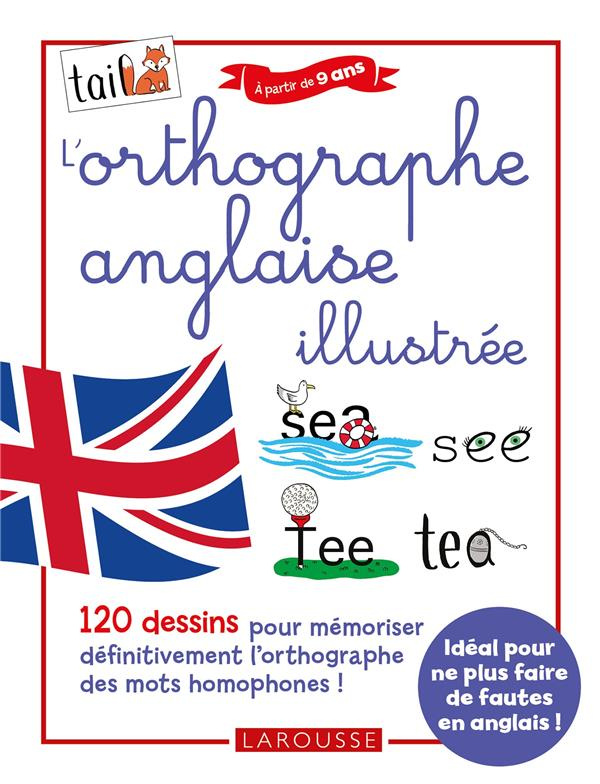 L'ORTHOGRAPHE ANGLAISE 100 % ILLUSTREE