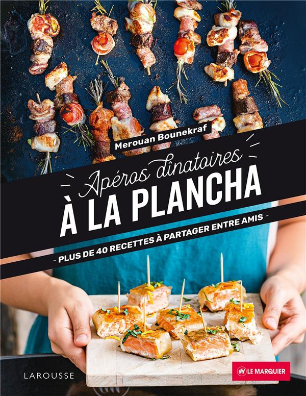 Apéros dînatoires à la plancha. Plus de 40 recettes à partager entres amis