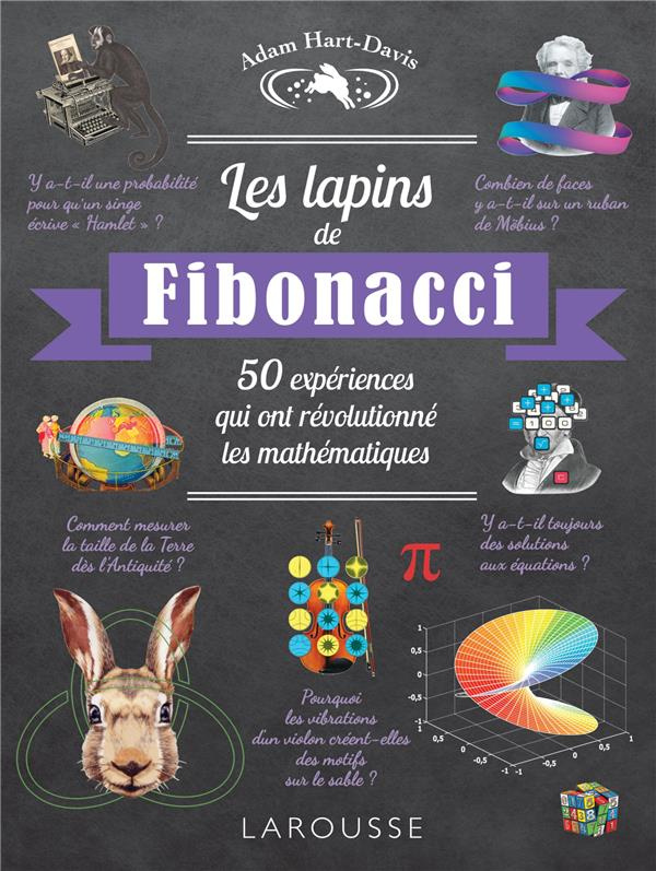 Les lapins de Fibonacci. 50 expériences qui ont révolutionné les mathématiques