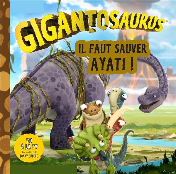 Gigantosaurus : Il faut sauver Ayati !