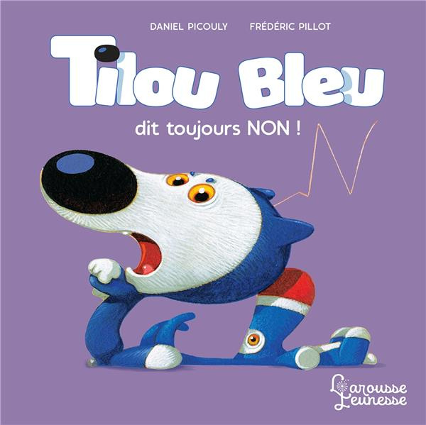 Tilou bleu : Tilou bleu dit toujours non !