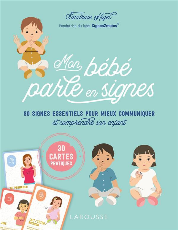 Mon bébé parle en signes. 60 signes essentiels pour mieux communiquer et comprendre son enfant