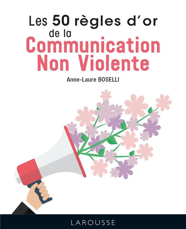 Les 50 règles d'or de la communication non-violente
