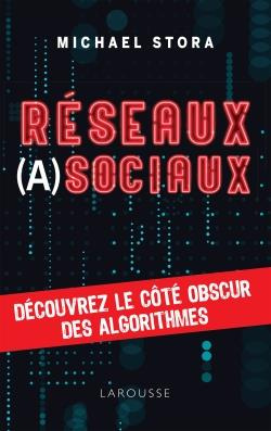 Réseaux (a)sociaux ! Découvrez le côté obscur des algorithmes