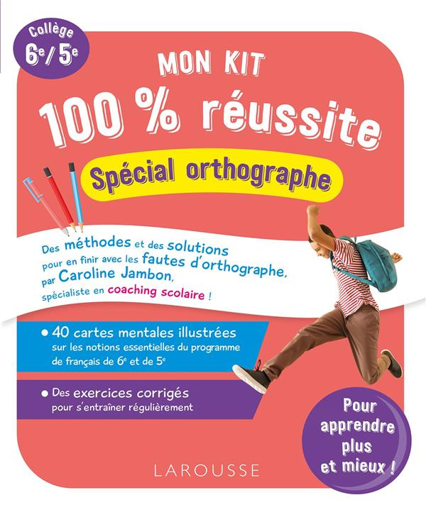 Mon kit 100 % réussite spécial orthographe Collège 6e/5e