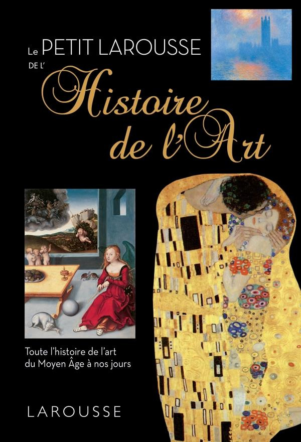 Le petit Larousse de l'histoire de l'art