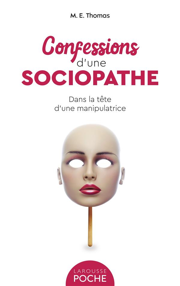 Confessions d'une sociopathe. Dans la tête d'une manipulatrice